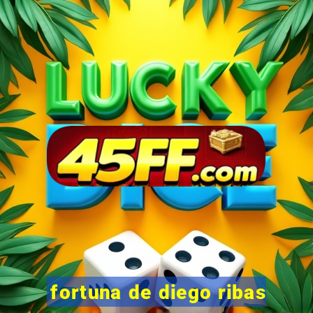 fortuna de diego ribas